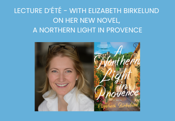 Lecture d’été: An Interview with Elizabeth Birkelund on her new novel, A Northern Light in Provence