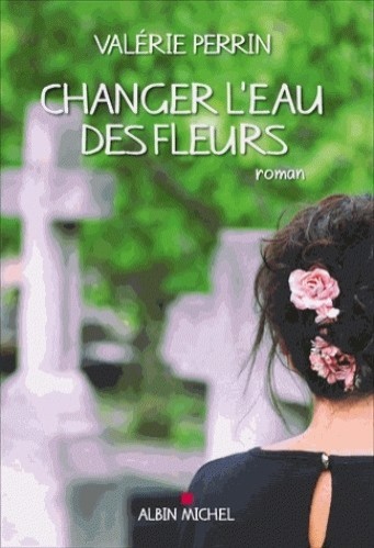 Cercle de Lecture Palo Alto Presents: Valérie Perrin: Changer l'eau des fleurs, 2018